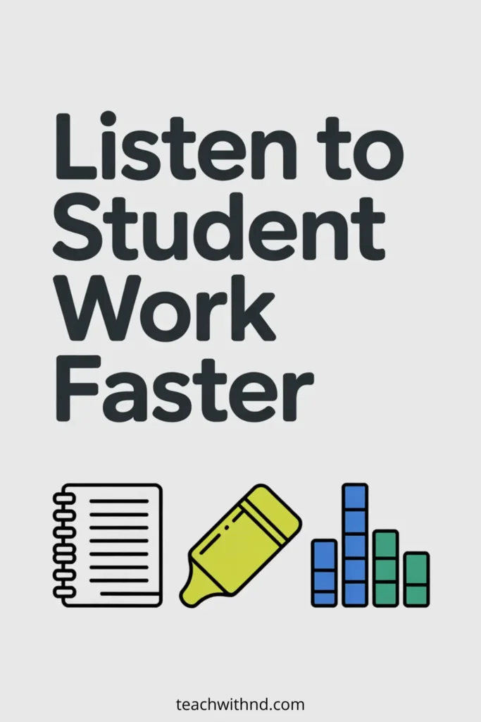 How to Use Speechify for Grading Without Burning Out 11 “Minimalist graphic with the text ‘Listen to Student Work Faster’ in bold dark letters on a light gray background. Below the text are three simple vector icons: a spiral notebook, a yellow highlighter, and a blue-and-green audio equalizer, representing listening and grading tools. Website text ‘teachwithnd.com’ appears at the bottom.”