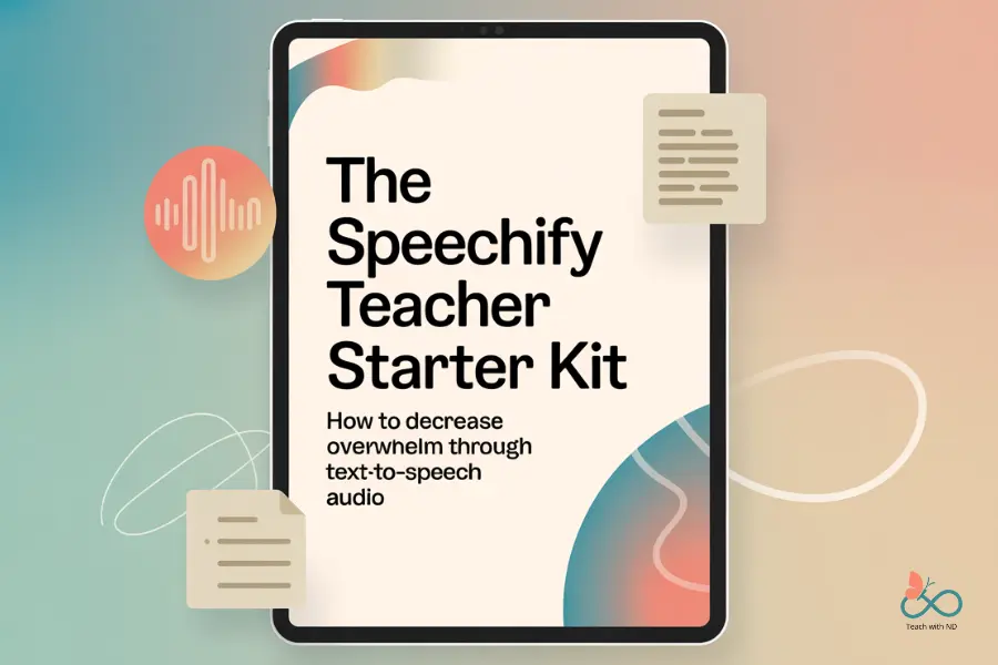 A digital mockup of an iPad displaying a beige cover page titled “The Speechify Teacher Starter Kit: How to decrease overwhelm through text-to-speech audio.” The tablet is centered against a soft gradient background in teal, peach, and coral tones. Abstract audio wave icons and floating document snippets surround the tablet. A small Teach With ND logo sits in the bottom right corner.