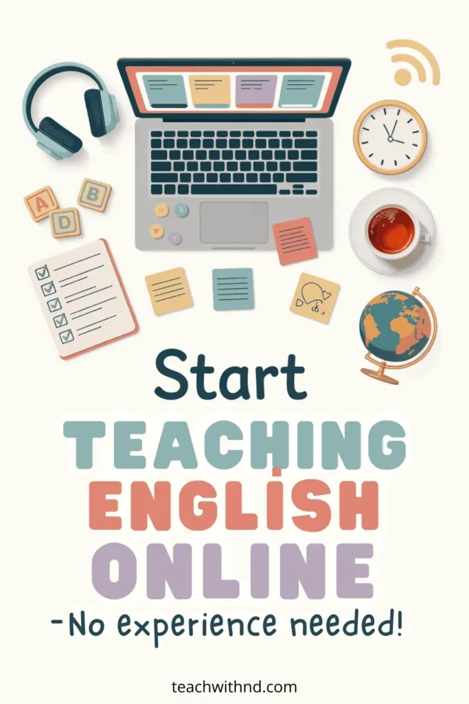 Top-down view of desk setup with laptop, checklist, blocks, tea, globe, and teaching icons, representing how to start teaching English online with no experience.
